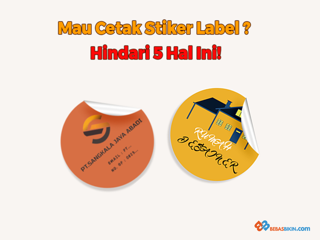 Mau Cetak Stiker Label ? Hindari 5 Hal Ini! 6 cetak stiker label